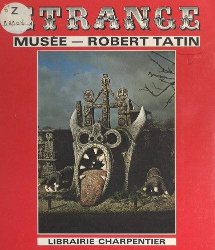 Étrange musée Robert Tatin. En Frênouse à Cossé-le-Vivien, Mayenne