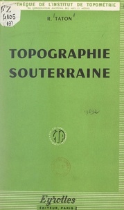 Robert Taton et  Institut de topométrie du CNAM - Topographie souterraine.