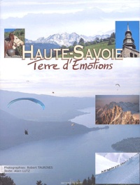 Robert Taurines et Alain Lutz - Haute-Savoie - Terre d'émotions.