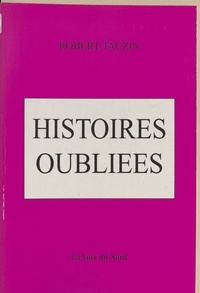 Robert Tauzin - Histoires oubliées - Nouvelles.
