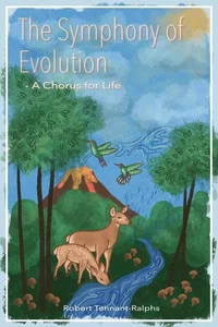 The Phenomenon of Evolution - Symphonies and Choruses for Life