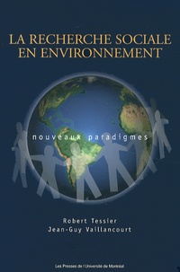 Robert Tessier et Jean-Guy Vaillancourt - La recherche sociale en environnement - Nouveaux paradigmes.