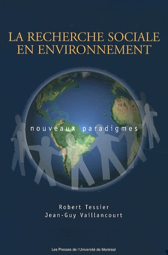 Robert Tessier et Jean-Guy Vaillancourt - La recherche sociale en environnement - Nouveaux paradigmes.