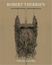 Robert Therrien: This Is a Story /anglais