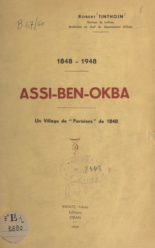 Assi-Ben-Okba, 1848-1948. Un village de "Parisiens" de 1848