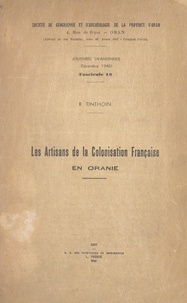 Robert Tinthoin et  Société de géographie et d'arc - Les artisans de la colonisation française en Oranie.