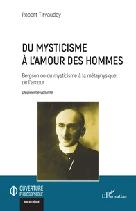 Bergson ou du mysticisme à la métaphysique de l'amour