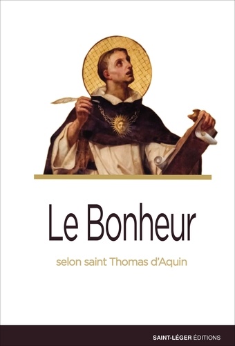 Robert Tirvaudey - Le Bonheur - Selon Saint Thomas d'Aquin.