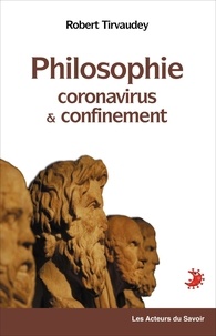 Robert Tirvaudey - Philosophie : coronavirus et confinement.