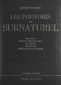 Robert Tocquet - Les pouvoirs du surnaturel.