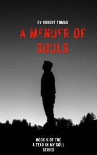  Robert Tomas - A Mender of Souls - A Tear in My Soul, #4.