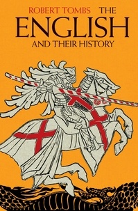 Robert Tombs - The English and their History.