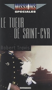 Robert Travis - Le tueur de Saint-Cyr.