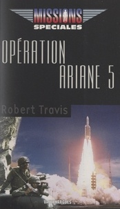 Robert Travis - Opération Ariane 5.