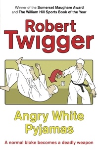 Robert Twigger - Angry White Pyjamas.