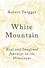 White Mountain. Real and Imagined Journeys in the Himalayas
