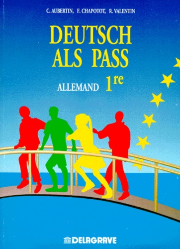 Robert Valentin et Claude Aubertin - Allemand 1ere Deutsch Als Pass.