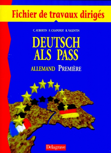 Robert Valentin et Claude Aubertin - Allemand 1ere Deutsch Als Pass. Fichier De Travaux Diriges.