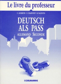Robert Valentin et Claude Aubertin - Allemand 2nde Deutsch Als Pass. Livre Du Professeur.