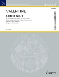 Robert Valentine - Edition Schott  : Sonata - No. 1 in F Major. soprano- (tenor-) recorder and piano..