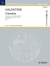 Robert Valentine - Edition Schott  : Trois sonates - op. 3. treble recorder and basso continuo (cello ad libitum)..