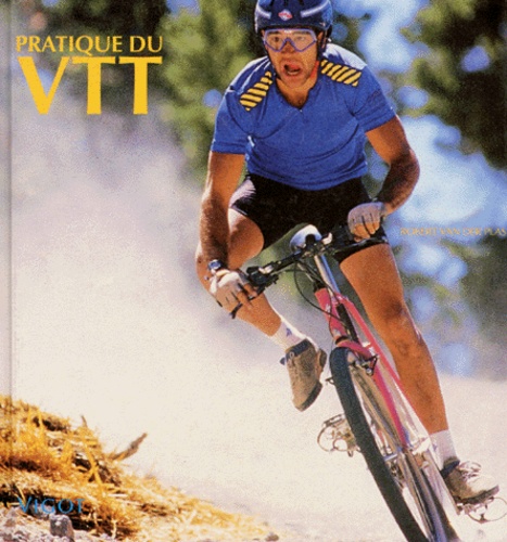 Robert van der Plas - Pratique du VTT - [vélo tout-terrain].