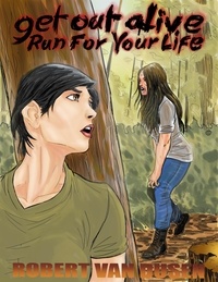  Robert Van Dusen - Get Out Alive: Run For Your Life - Get Out Alive, #2.