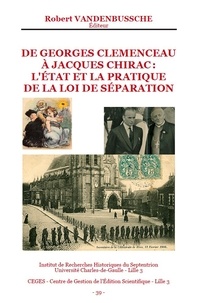 Robert Vandenbussche - De Georges Clemenceau à Jacques Chirac : l'état et la pratique de la Loi de Séparation.
