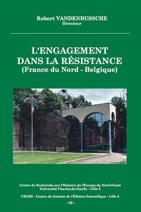 Robert Vandenbussche - L'engagement dans la Résistance (France du Nord - Belgique).