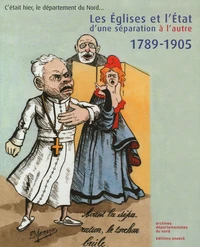 Les Eglises et l'Etat : d'une séparation à l'autre, 1789-1905