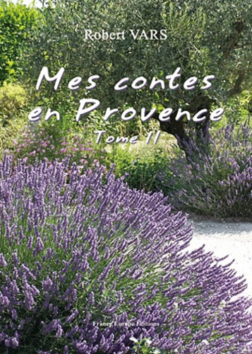 Robert Vars - Mes Contes en Provences Tome 2 : .