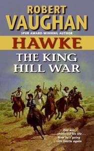 Robert Vaughan - Hawke: The King Hill War.