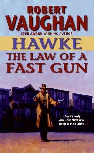 Robert Vaughan - Hawke: The Law of a Fast Gun.