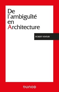 Robert Venturi - De l'ambiguïté en architecture.