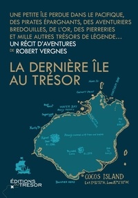 Robert Vergnes - La dernière île au trésor.