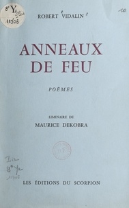 Robert Vidalin et Maurice Dekobra - Anneaux de feu.