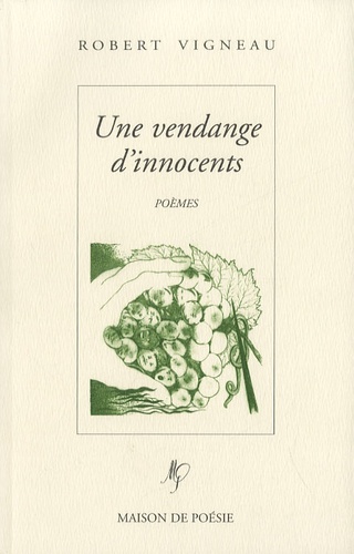 Robert Vigneau - Une vendange d'innocents.