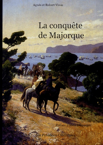Robert Vinas - La conquête de Majorque - Textes et documents.
