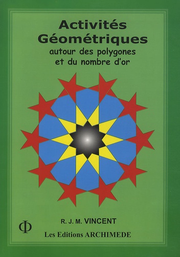 Robert Vincent - Activités géométriques autour des polygones et du nombre d'or - Tome 2.