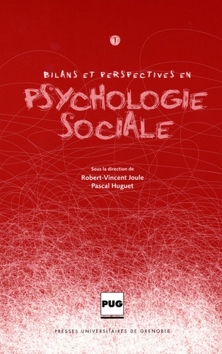 Robert-Vincent Joule et Pascal Huguet - Bilans et perspectives en psychologie sociale - Tome 1.