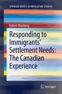 Robert Vineberg - Responding to Immigrants' Settlement Needs: The Canadian Experience - The Canadian Experience.