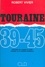Touraine 39-45 : Histoire de l'Indre-et-Loire durant la 2e Guerre mondiale