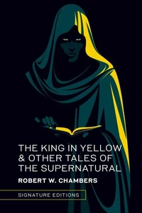 The King in Yellow &amp; Other Tales of the Supernatural
