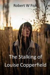 The Stalking of Louise Copperfield