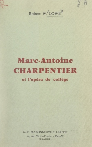 Marc-Antoine charpentier et l'opéra de collège