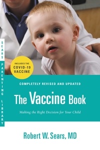 Robert W. Sears - The Vaccine Book - Making the Right Decision for Your Child.