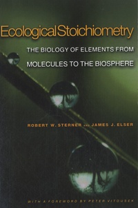 Robert W. Sterner et James J. Elser - Ecological Stoichiometry - The Biology of Elements from Molecules to the Biosphere.