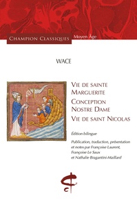 Robert Wace - Vie de sainte Marguerite, conception de Nostre Dame, vie de saint Nicolas.