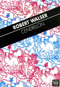 Robert Walser - Cendrillon.
