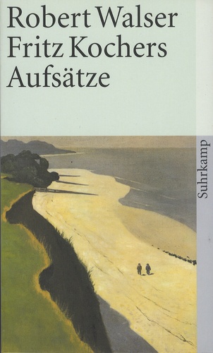 Robert Walser - Fritz Kochers Aufsätze.